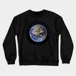 In the beginning God created the heavens and the earth Crewneck Sweatshirt